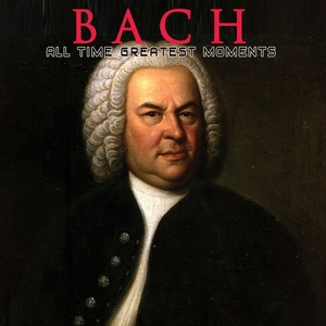 Bach All Time Greatest Moments